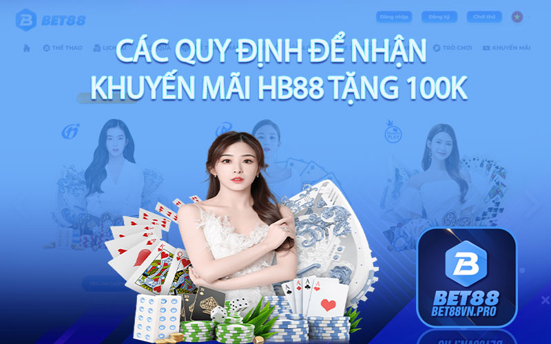 Các quy định để nhận khuyến mãi HB88 tặng 100k