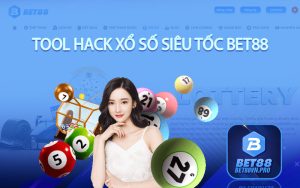 Tool Hack Xổ Số Siêu Tốc Bet88