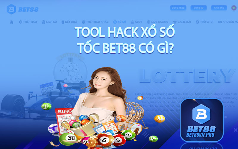 Tool hack xổ số siêu tốc Bet88 có gì?