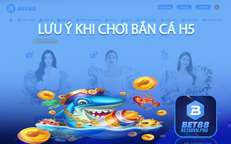 Lưu Ý Khi Chơi Bắn Cá H5