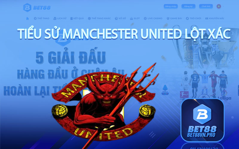 Tiểu Sử Manchester United Lột Xác